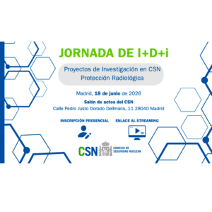 JORNADA DE I+D SOBRE PROYECTOS DE INVESTIGACIÓN EN EL CSN – PROTECCIÓN RADIOLÓGICA